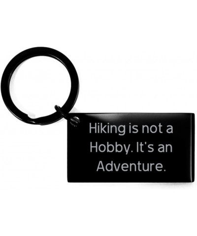 Brilliant Hiking Keychain, Hiking is not a Hobby. It's an Adventure, Cool Gifts for Friends, Birthday Gifts, Hiking Gear, Hik...